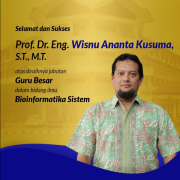 Selamat Menjadi Guru Besar Dalam Bidang Ilmu Bioinformatika Sistem